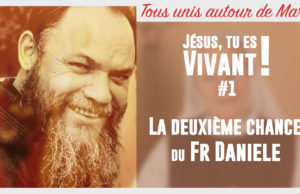 Jesus, tu es vivant témoignage du frere Daniele