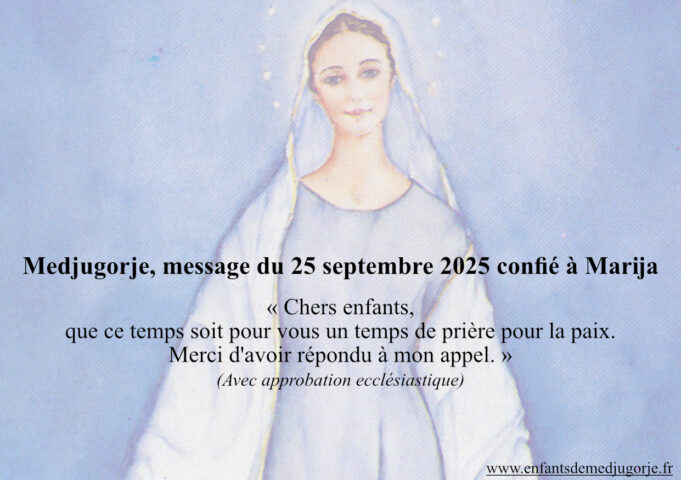 Medjugorje, message du 25 septembre 2025 confié à Marija