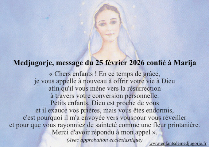 Medjugorje, message du 25 Février 2026 confié à Marija