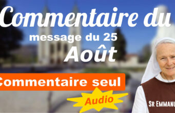 Message du 25 Aout 2026 le commentaire par sœur Emmanuel depuis Medjugorje Commentaire du message d'Aout 2026